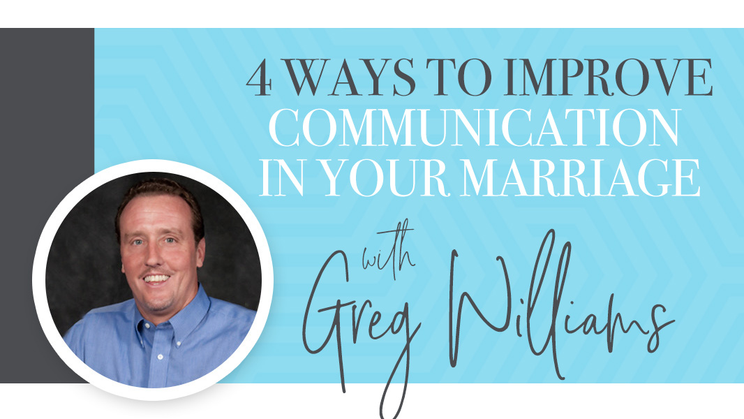 4 ways to improve communication in your marriage