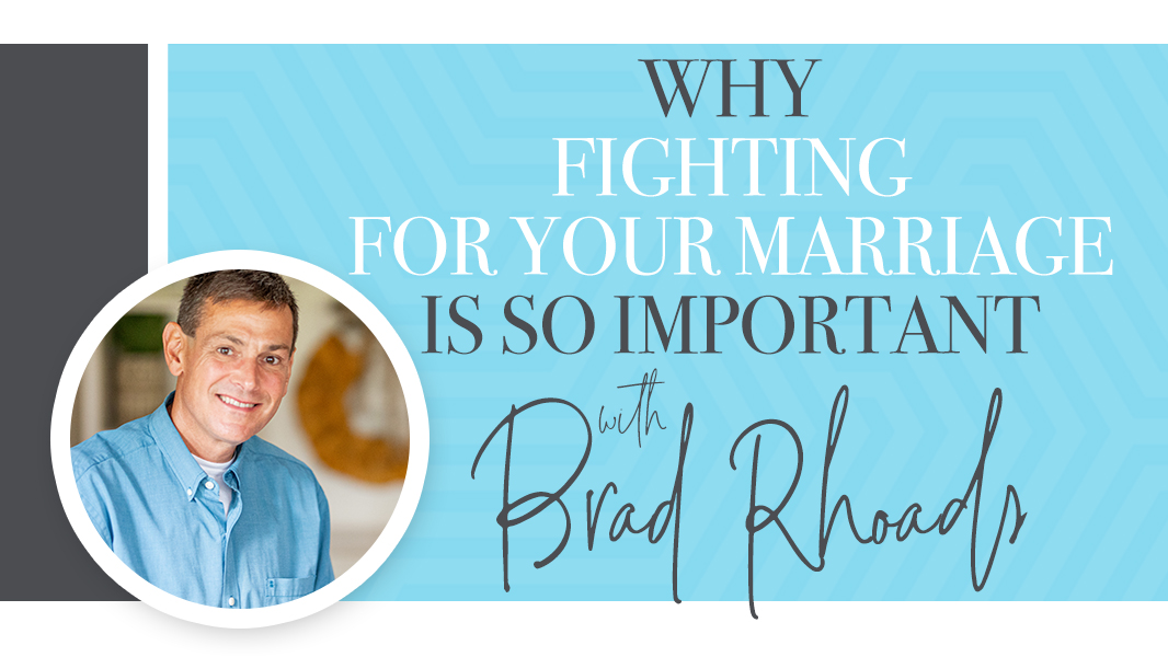 Why fighting for your marriage is so important