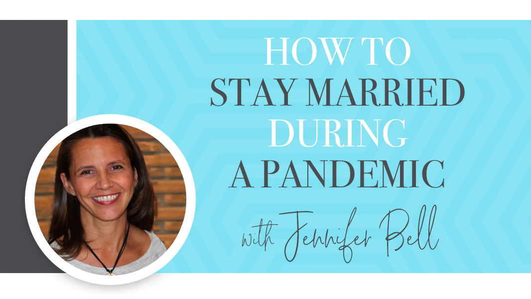 How to stay married during a pandemic
