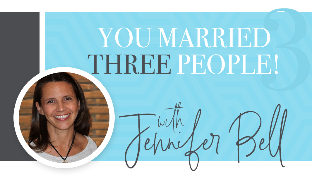 Marriage advice for newlyweds: you married three people.