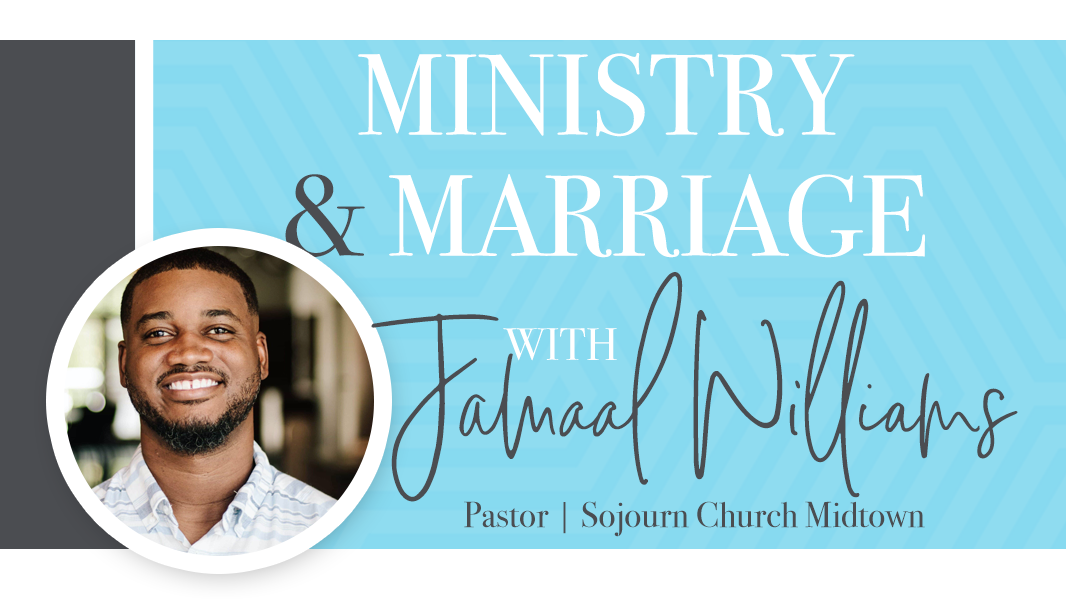 Pastor Jamaal Williams on ministry and marriage