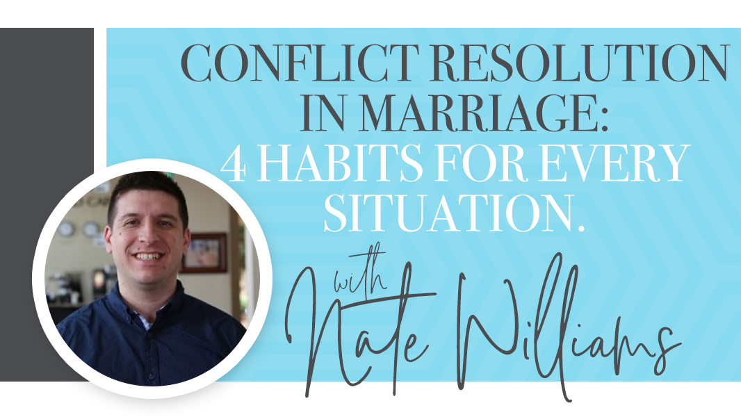 Conflict resolution in marriage: 4 habits for every situation