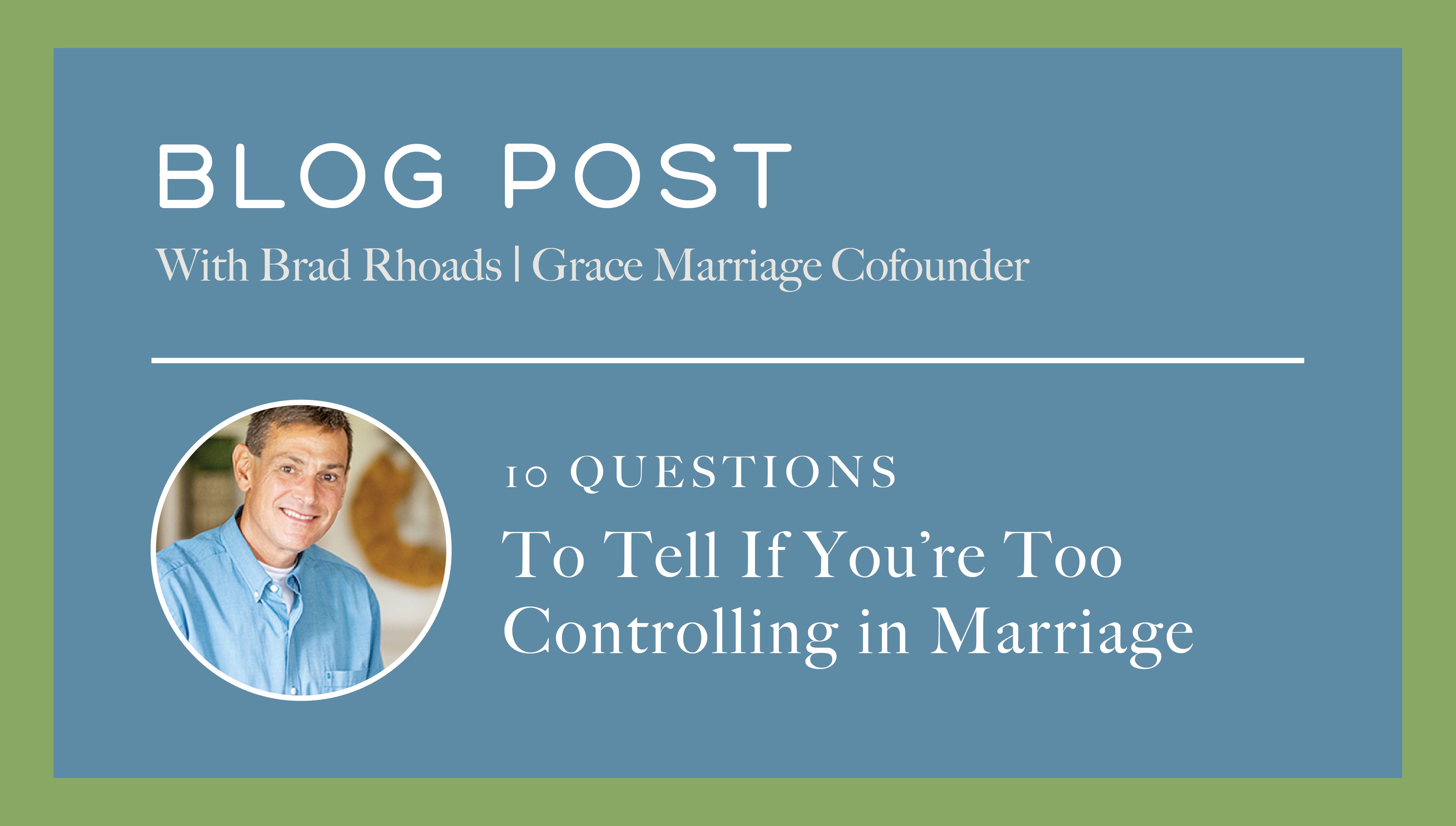 10 Questions To Tell If You’re Too Controlling in Marriage