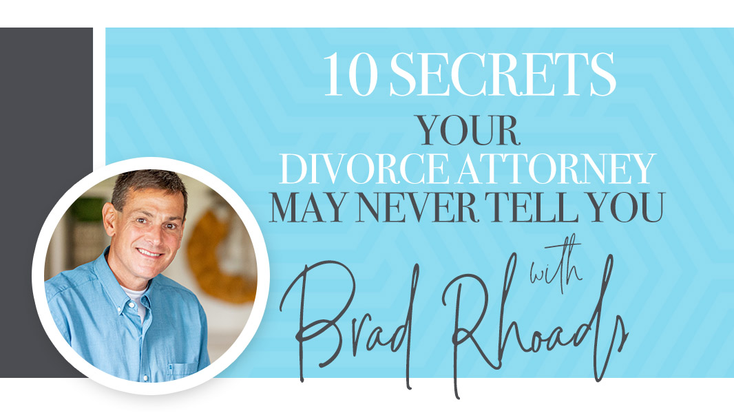 10 secrets your divorce attorney may never tell you