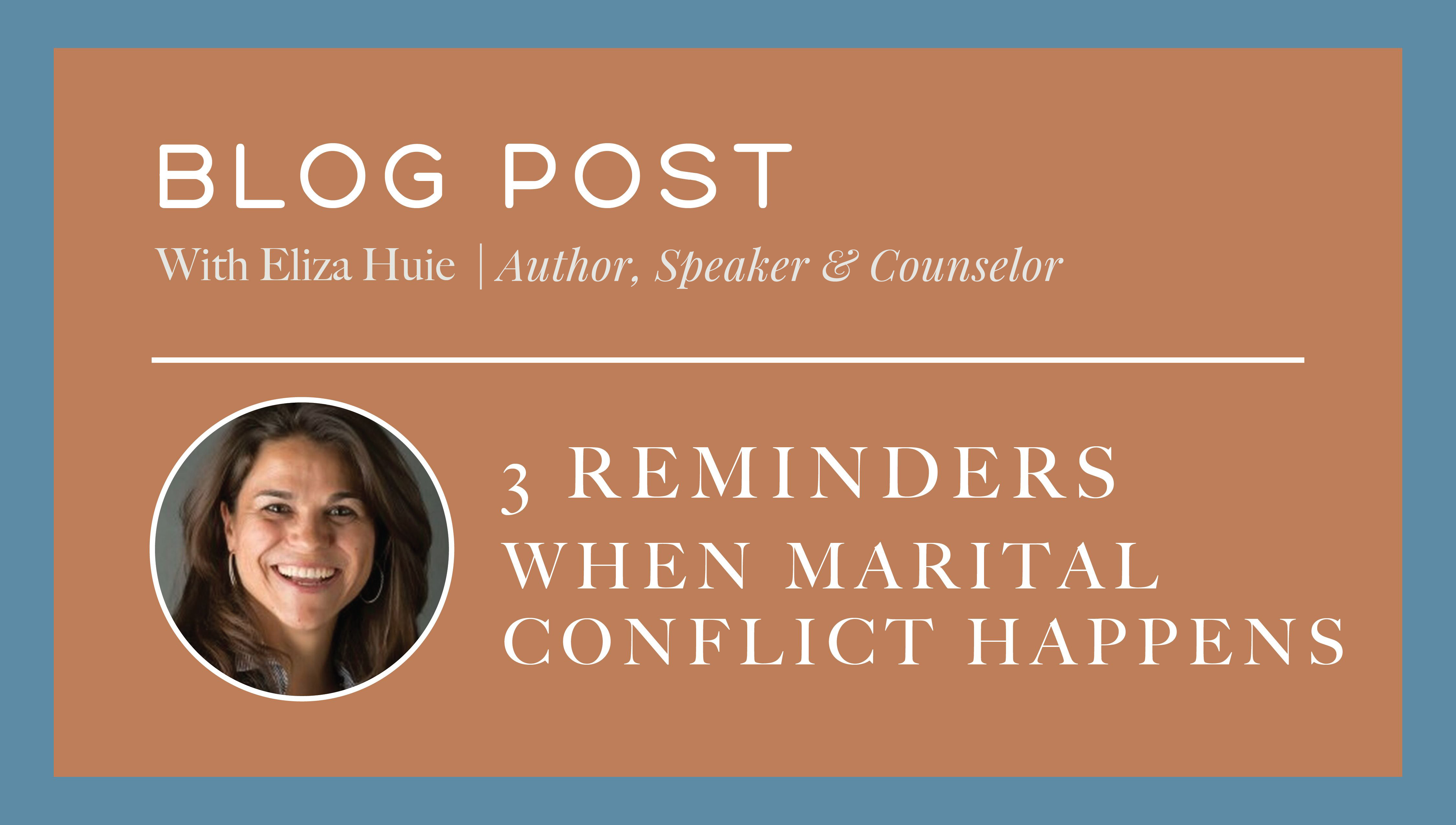 3 Reminders When Marital Conflict Happens
