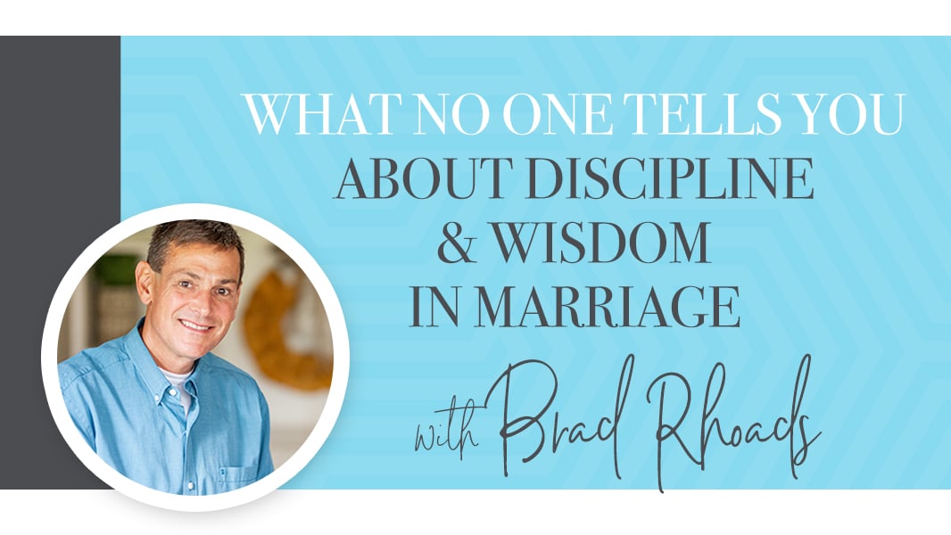 What no one tells you about discipline and wisdom in marriage