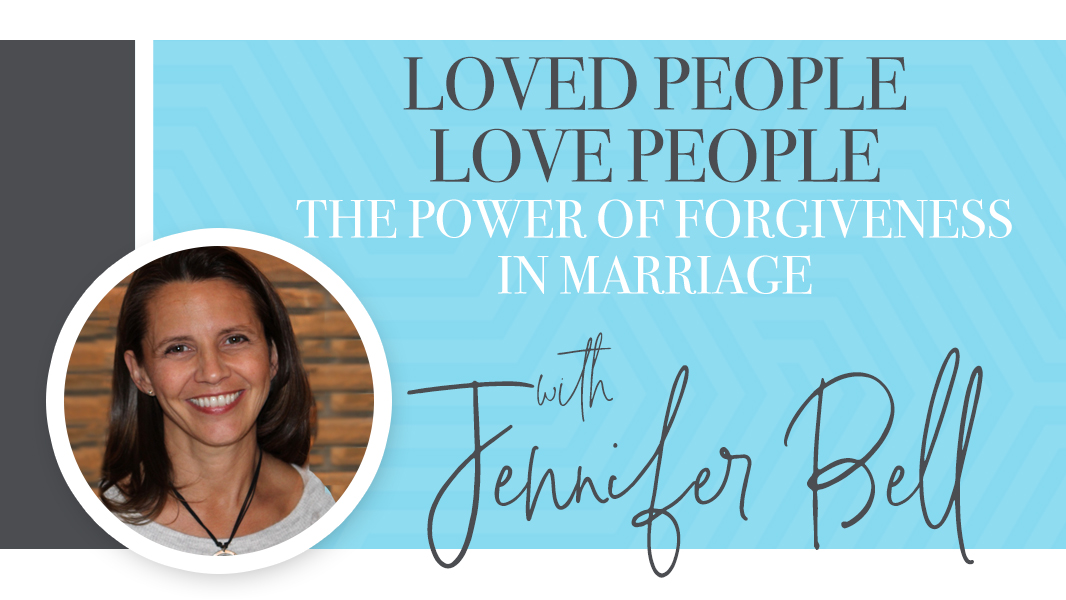 Loved people love people: the power of forgiveness in marriage
