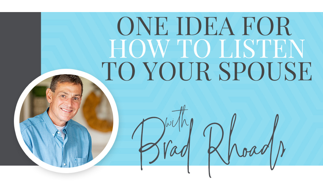 One idea for how to listen to your spouse