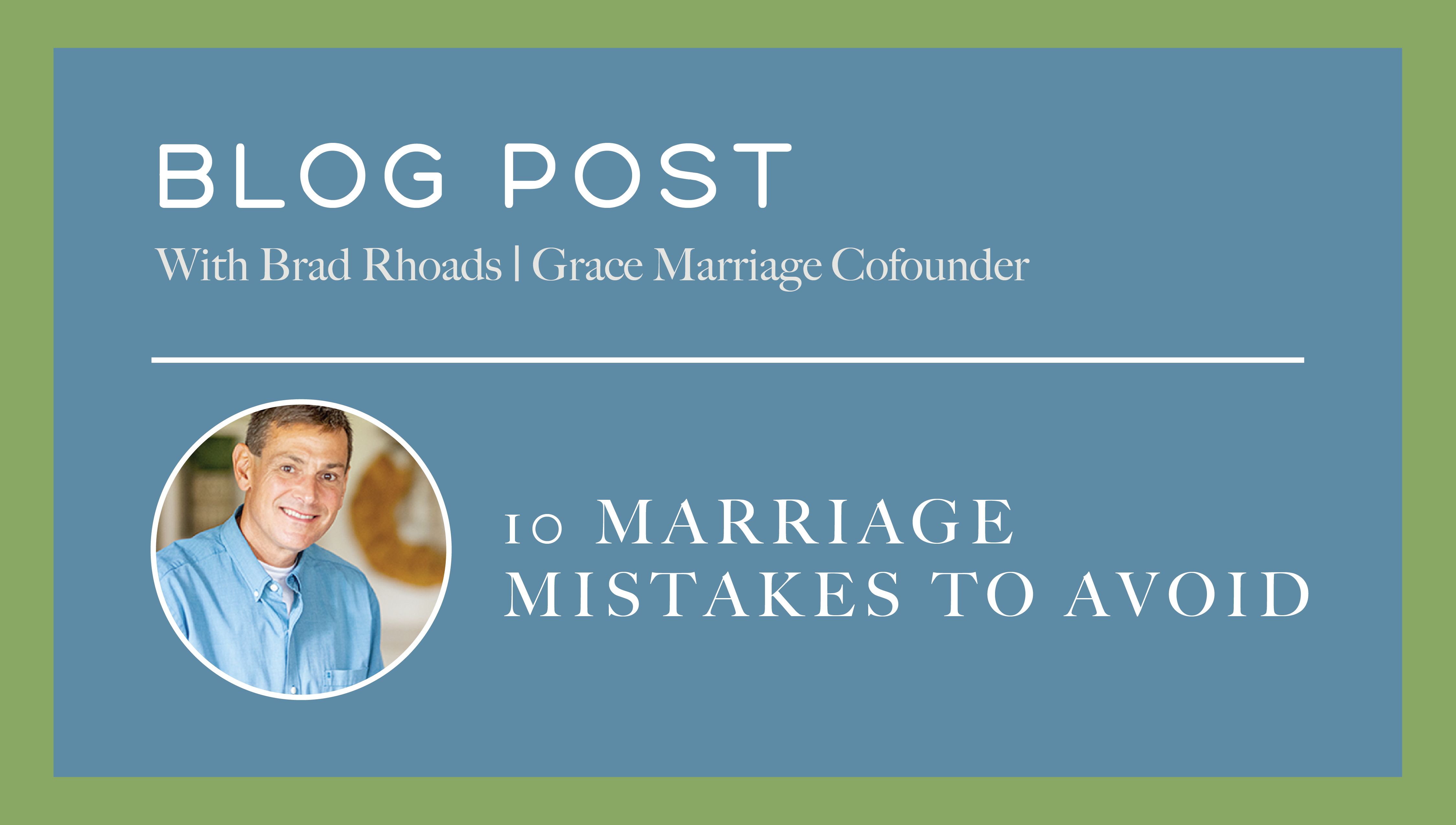 10 Marriage Mistakes to Avoid