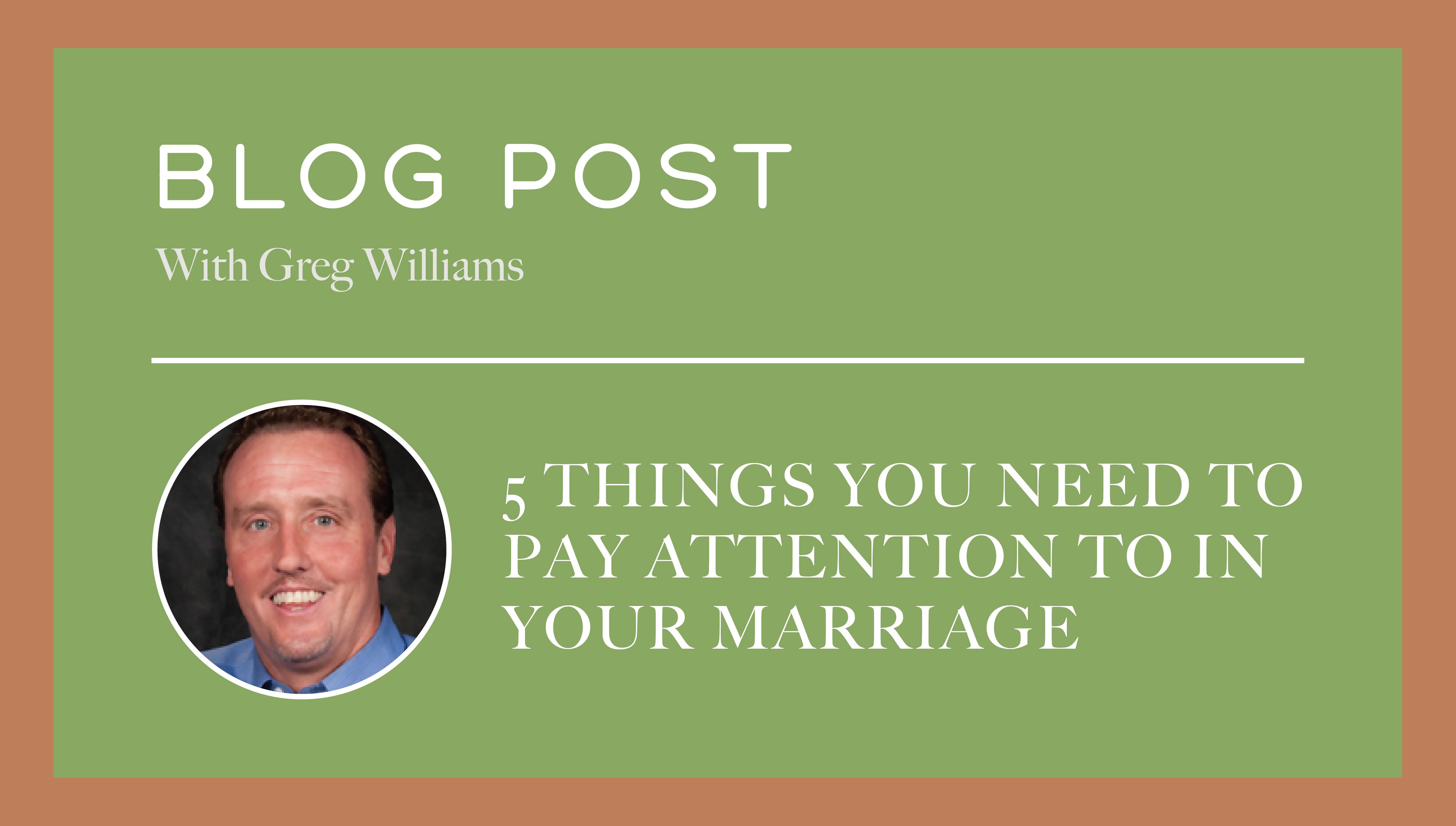 5 Things You Need to Pay Attention to in Your Marriage