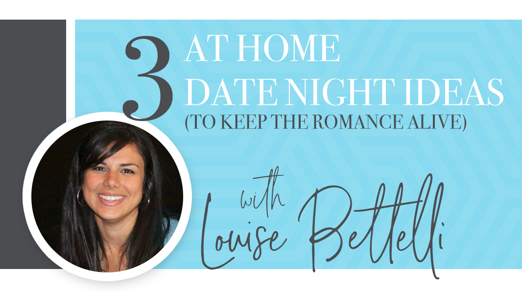3 at home date night ideas to keep the romance alive