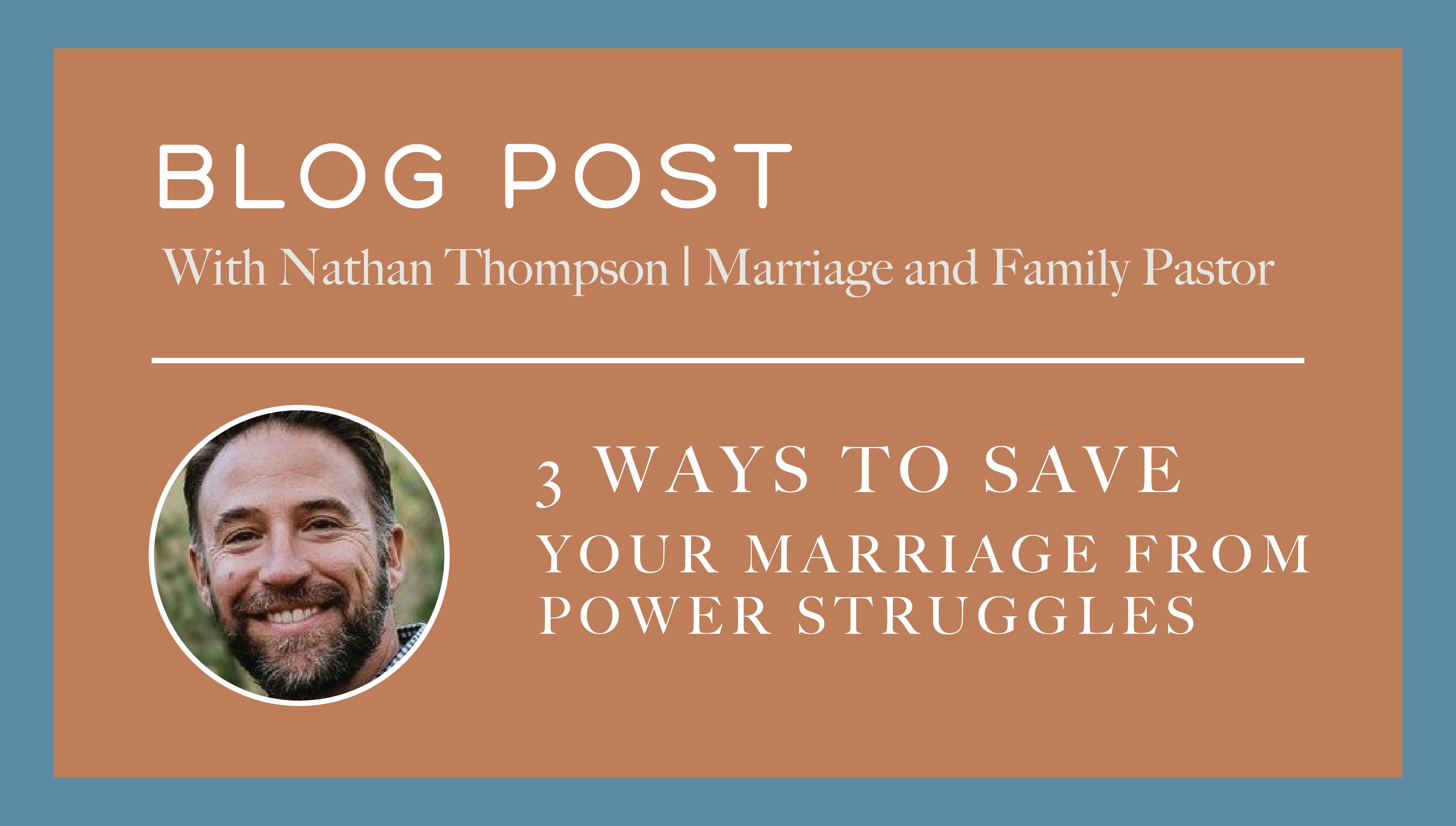 3 Ways to Save Your Marriage from Power Struggles