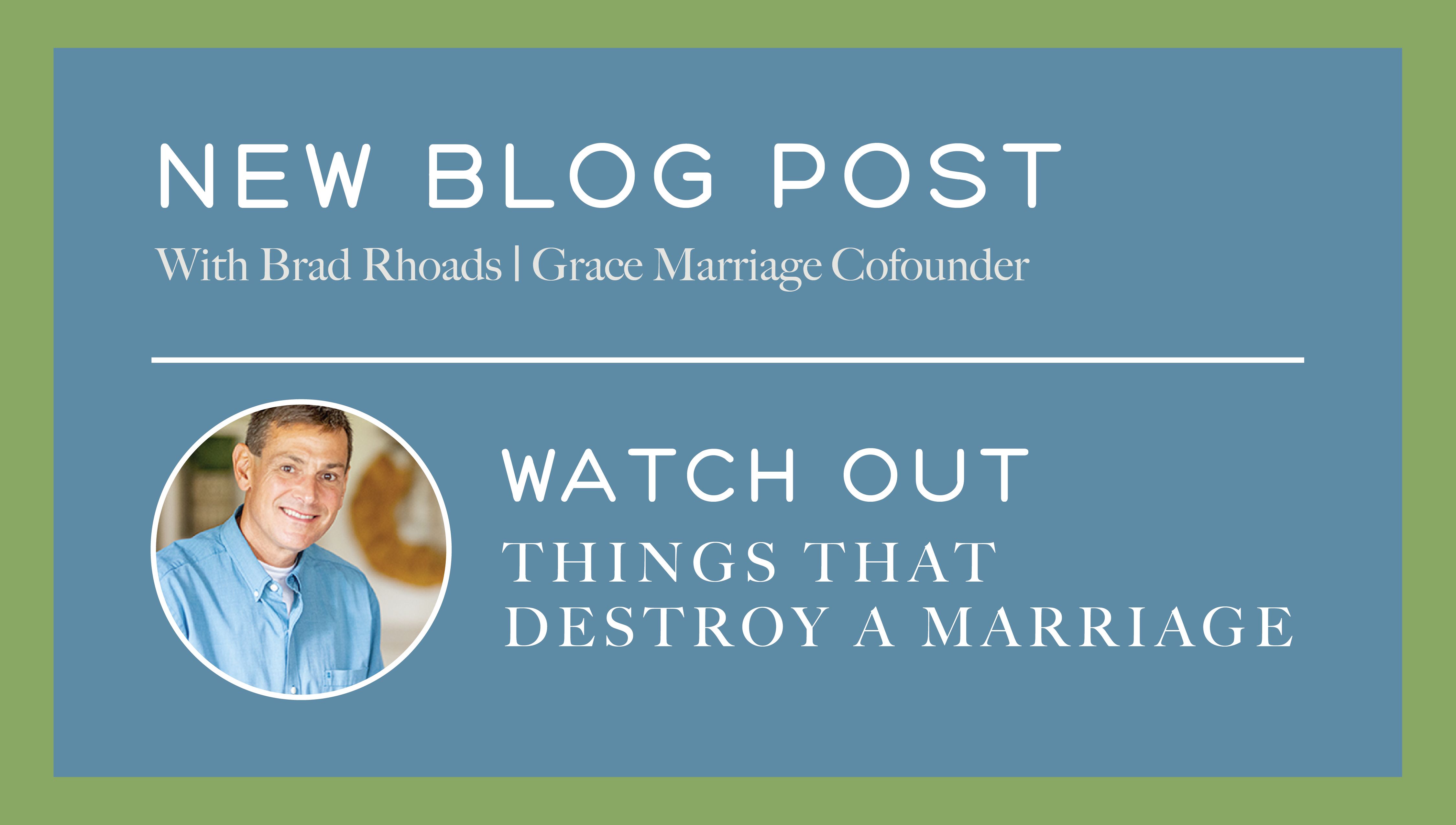 Watch Out: Things that Destroy a Marriage